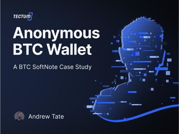 Anonymous Bitcoin Wallet, Andrew Tate (A BTC SoftNote Case-Study)