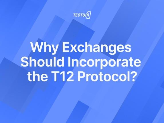 Why Crypto Exchanges Should Incorporate the T12 Protocol