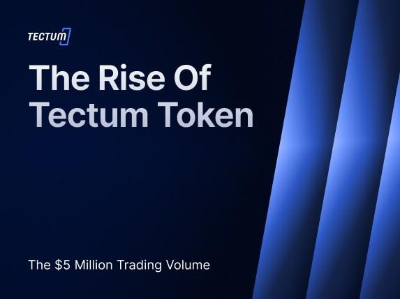 The Rise of Tectum Emission Token (TET): Crossing the $5 Million Trading Volume Threshold