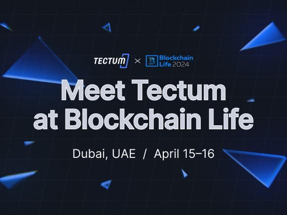 Join Tectum at the Blockchain Life Event in Dubai on April 15th